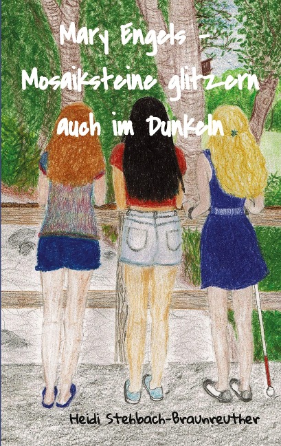 Mary Engels - Mosaiksteine glitzern auch im Dunkeln - Heidi Stehbach-Braunreuther