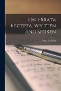 On Errata Recepta, Written and Spoken [microform] - Henry Scadding