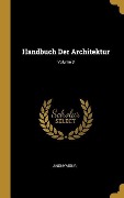 Cover-Bild zum Titel 'Handbuch Der Architektur; Volume 3' von 'Anonymous'