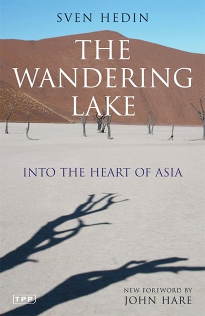 The Wandering Lake - Sven Hedin