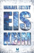 Cover-Bild zum Titel 'Eiskeim' von 'Mikael Lundt'