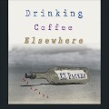 Cover-Bild zum Titel 'Drinking Coffee Elsewhere Lib/E' von 'Z. Z. Packer'