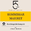 Cover-Bild zum Titel 'Kommissar Maigret: Kurzbiografie kompakt' von 'Jürgen Fritsche, Minuten, Minuten Biografien'