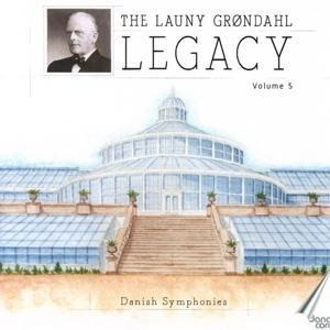 Das Launy Gröndahl Erbe vol. 5 - Launy/Dänisches Radiosymphonieorchester Gröndahl