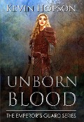 Unborn Blood (The Emperor's Guard Series) - Kevin Hopson