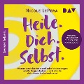 Cover-Bild zum Titel 'Heile. Dich. Selbst. Warum auch kleinste seelische Verletzungen große Folgen haben ¿ und wie du dich davon befreien kannst' von 'Nicole LePera'