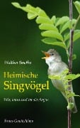 Cover-Bild zum Titel 'Heimische Singvögel' von 'Walther Streffer'