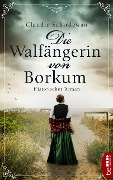 Die Walfängerin von Borkum - Claudia Schirdewan