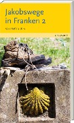 Cover-Bild zum Titel 'Jakobswege in Franken 2' von 'Sigrun Arenz, Helwig Arenz'