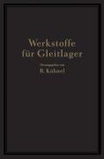 Cover-Bild zum Titel 'Werkstoffe für Gleitlager' von 'Na Berchtenbreiter, W. Bungardt, Na Göler, R. Kühnel, H. Mann'