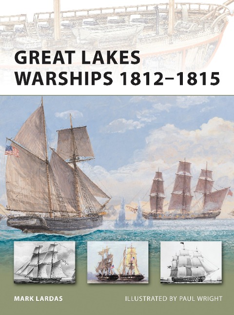 Great Lakes Warships 1812-1815 - Mark Lardas