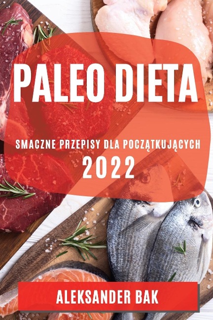 PALEO DIETA 2022 - Aleksander Bak
