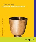 Lutherisch Abendmahl feiern - Hans-Jörg Voigt