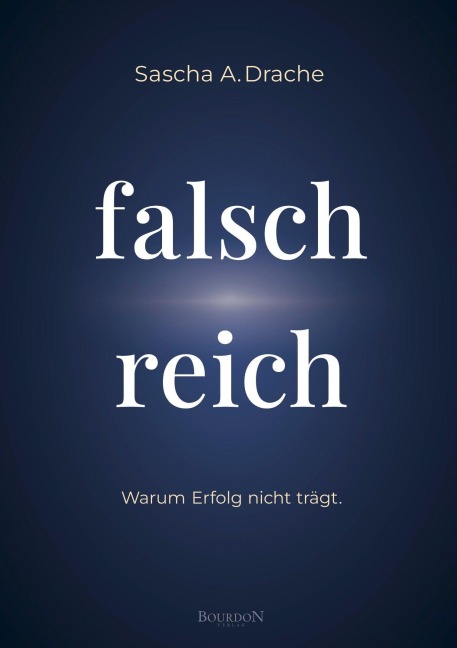 Falsch Reich - Sascha A. Drache