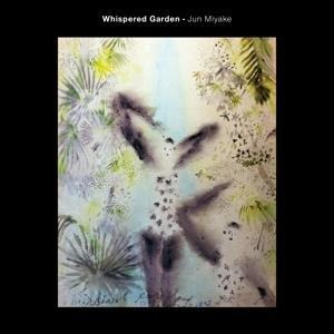 Whispered Garden (Digipak) - Jun Miyake