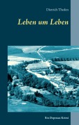 Cover-Bild zum Titel 'Leben um Leben' von 'Dietrich Theden'