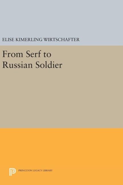 From Serf to Russian Soldier - Elise Kimerling Wirtschafter