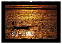 Bali - Details (Wandkalender 2025 DIN A2 quer), CALVENDO Monatskalender - Céline Baur