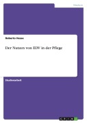Cover-Bild zum Titel 'Der Nutzen von EDV in der Pflege' von 'Roberto Hesse'
