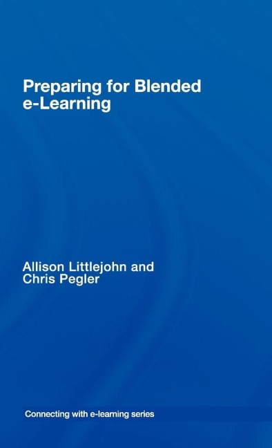 preparing for blended e-learning - Allison Littlejohn, Chris Pegler