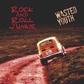 Cover-Bild zum Titel 'Wasted Youth' von 'Rock And Roll Junkie'