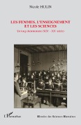 Cover-Bild zum Titel 'Les femmes, l'enseignement et les sciences' von 'Nicole Hulin'