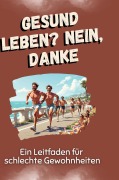 Cover-Bild zum Titel 'Gesund leben? Nein, danke' von 'Hannah Keller'