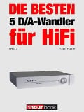 Cover-Bild zum Titel 'Die besten 5 D/A-Wandler für HiFi (Band 3)' von 'Tobias Runge, Christian Rechenbach'