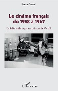 Cover-Bild zum Titel 'Le cinéma français de 1958 à 1967' von 'Goubel'