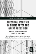 Electoral Politics in Crisis After the Great Recession - Eva H. Önnudóttir, Agnar Freyr Helgason, Ólafur Th. Harðarson, Hulda Thórisdóttir