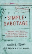 Cover-Bild zum Titel 'Simple Sabotage' von 'Robert M Galford, Cary Greene, Bob Frisch'