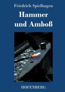 Cover-Bild zum Titel 'Hammer und Amboß' von 'Friedrich Spielhagen'
