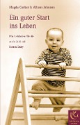 Cover-Bild zum Titel 'Ein guter Start ins Leben' von 'Magda Gerber, Allison Johnson'