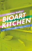 Cover-Bild zum Titel 'Bioart Kitchen' von 'Lindsay Kelley'