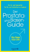 Der Prostata- und Blasen-Guide - Stephan Roth, Friedrich-Carl von Rundstedt