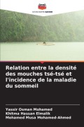 Cover-Bild zum Titel 'Relation entre la densité des mouches tsé-tsé et l'incidence de la maladie du sommeil' von 'Yassir Osman Mohamed, Khitma Hassan Elmalik, Mohamed Musa Mohamed-Ahmed'