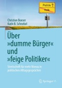 Cover-Bild zum Titel 'Über "dumme Bürger" und "feige Politiker"' von 'Karin B. Schnebel, Christian Boeser'