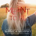 Cover-Bild zum Titel 'Meant to Be Lib/E' von 'Monica Murphy'