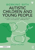 Cover-Bild zum Titel 'Working with Autistic Children and Young People' von 'Sally Mordi'