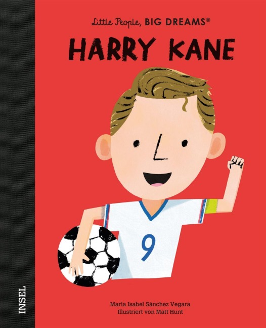 Harry Kane - Little People, BIG DREAMS (Deutsche Ausgabe) - María Isabel Sánchez Vegara
