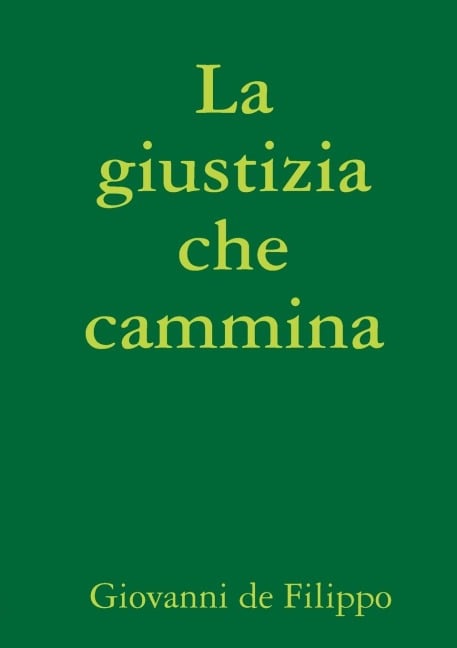 La giustizia che cammina - Giovanni De Filippo