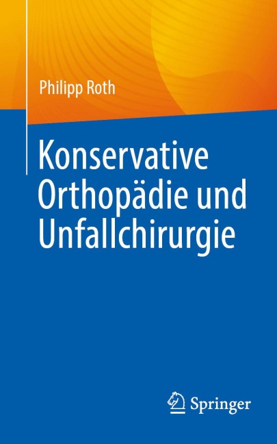 Konservative Orthopädie und Unfallchirurgie - Philipp Roth