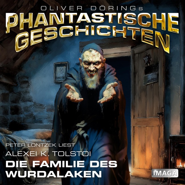 Phantastische Geschichten, Die Familie des Wurdalaken - Oliver Döring, Alexei K. Tolstoi