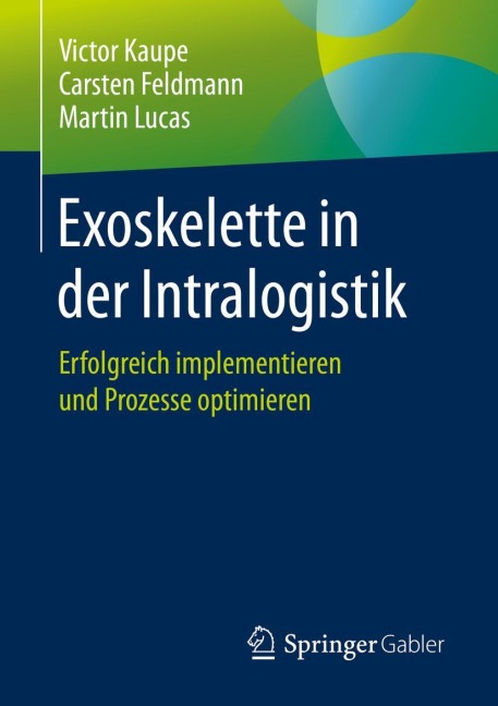 Exoskelette in der Intralogistik - Victor Kaupe, Martin Lucas, Carsten Feldmann