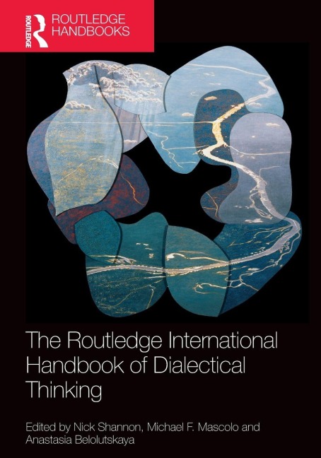 The Routledge International Handbook of Dialectical Thinking - 