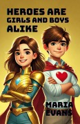 Cover-Bild zum Titel 'Heroes Are Girls and Boys Alike' von 'Maria Evans'