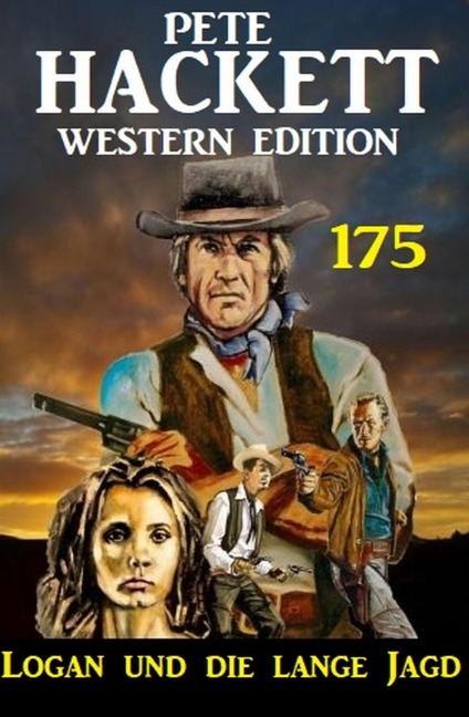 Logan und die lange Jagd: Pete Hackett Western Edition 175 - Pete Hackett