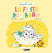 Cover-Bild zum Titel 'La Fiesta del Baño / A Bath Time Party' von 'Vanesa Pérez-Sauquillo, Sara Sanchez'