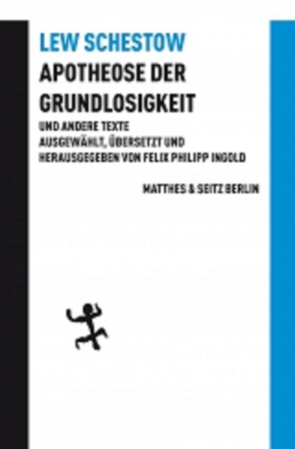 Apotheose der Grundlosigkeit und andere Texte - Leo Schestow