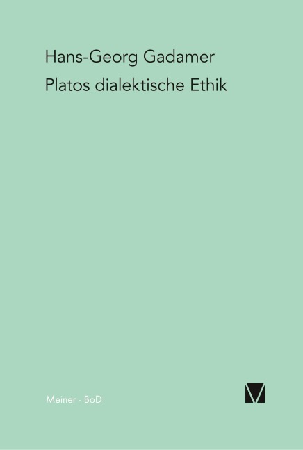 Platos dialektische Ethik - Hans G Gadamer